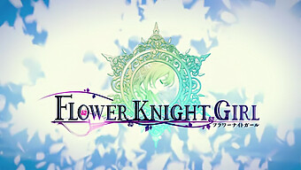 Pripravte Sa Na Rytierske Dobrodružstvo S Flower Knight Girl V Tomto Hentai Sexuálnom Hernom Traileri